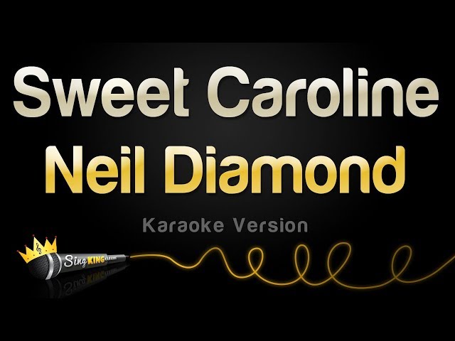 Neil Diamond  - Sweet Caroline (Karaoke Version) class=