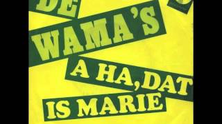 De Wama's - A ha, Dat Is Marie