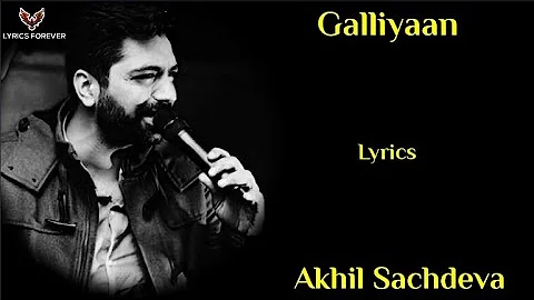 Galliyaan Song - Lyrics | Akhil Sachdeva | Asees Kaur | Galliyaan Song Akhil Sachdeva | Alt Balaji