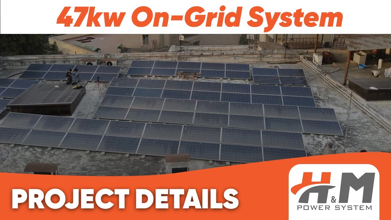 Model Town Lahore | 47 KW | Project Detail | On-Grid | H&M Power System | H&M Enterprises