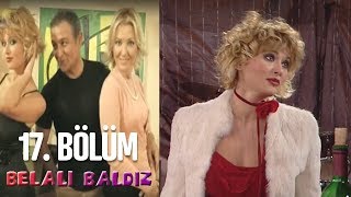 Belalı Baldız 17 Bölüm