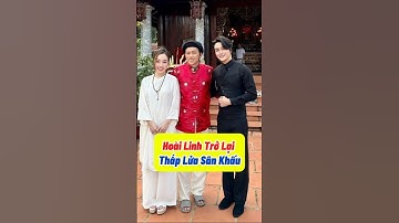 Hoài Linh Trở Lại Thắp Lửa Sân Khấu
