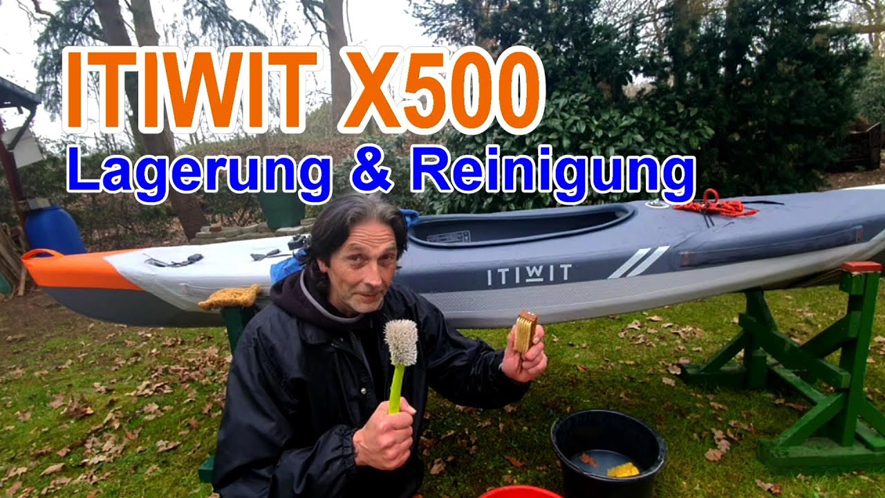mærkelig Pensioneret Kosciuszko ITIWIT X500 Kajak - Lagerung und Pflege - YouTube