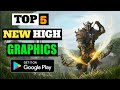 Top 5 New High Graphics Games For Android | Best High Graphic Games For Android New gamers