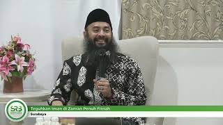 Teguhkan Iman di Zaman Penuh Fitnah - Ustadz Dr. Syafiq Riza Basalamah, M.A