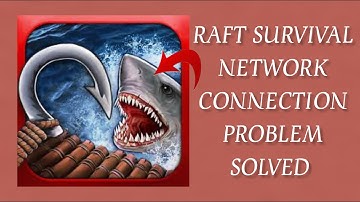 How To Solve Raft Survival App Network Connection(No Internet) Problem|| Rsha26 Solutions