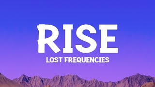 @LostFrequencies - Rise (Lyrics)