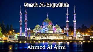 Surah Al-Mujadilah ~ Sheikh Ahmed Al Ajmi @Al-Quran-OurLight