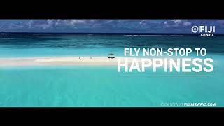 Go from here to Happiness with Non-stop flights to Fiji.