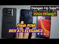 Cara Flash ROM Inoi A75 Elegance | Cara mudah & Persiapan Penting