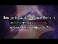 How to know if your twin flame is in love with you or not without asking directly