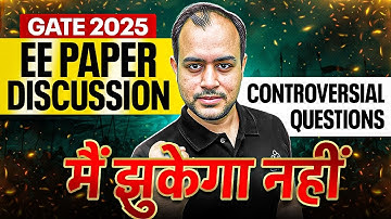 GATE 2025 EE Paper Discussion | Controversial Questions | मैं झुकेगा नहीं | Ankit Goyal