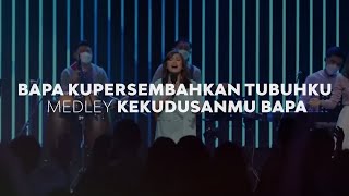 Moment of Worship | Bapa Kupersembahkan Tubuhku medley KekudusanMu Bapa ( GMS Church)