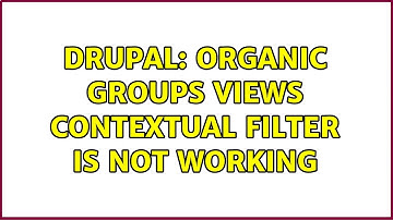 Drupal: Organic Groups Views contextual filter is not working
