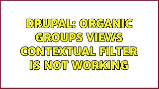 Drupal: Organic Groups Views contextual filter is not working