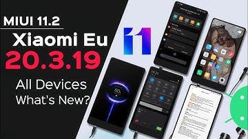 MIUI 11.2 By Xiaomi Eu 20.3.19 for All Xiaomi Devices Ft. Redmi Note 4 and Note 5 Pro - What