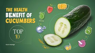 Top 10 health benefits of cucumber