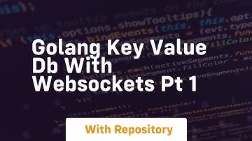 Golang key value db with websockets pt 1