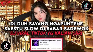 Download Lagu Dj DUH SAYANG NGAPUNTENE SAESTU SLOW | DJ SABAR SADEWOK VIRAL TIKTOK YG KALIAN CARI MP3 Download Lagu Dj DUH SAYANG NGAPUNTENE SAESTU SLOW | DJ SABAR SADEWOK VIRAL TIKTOK YG KALIAN CARI MP3