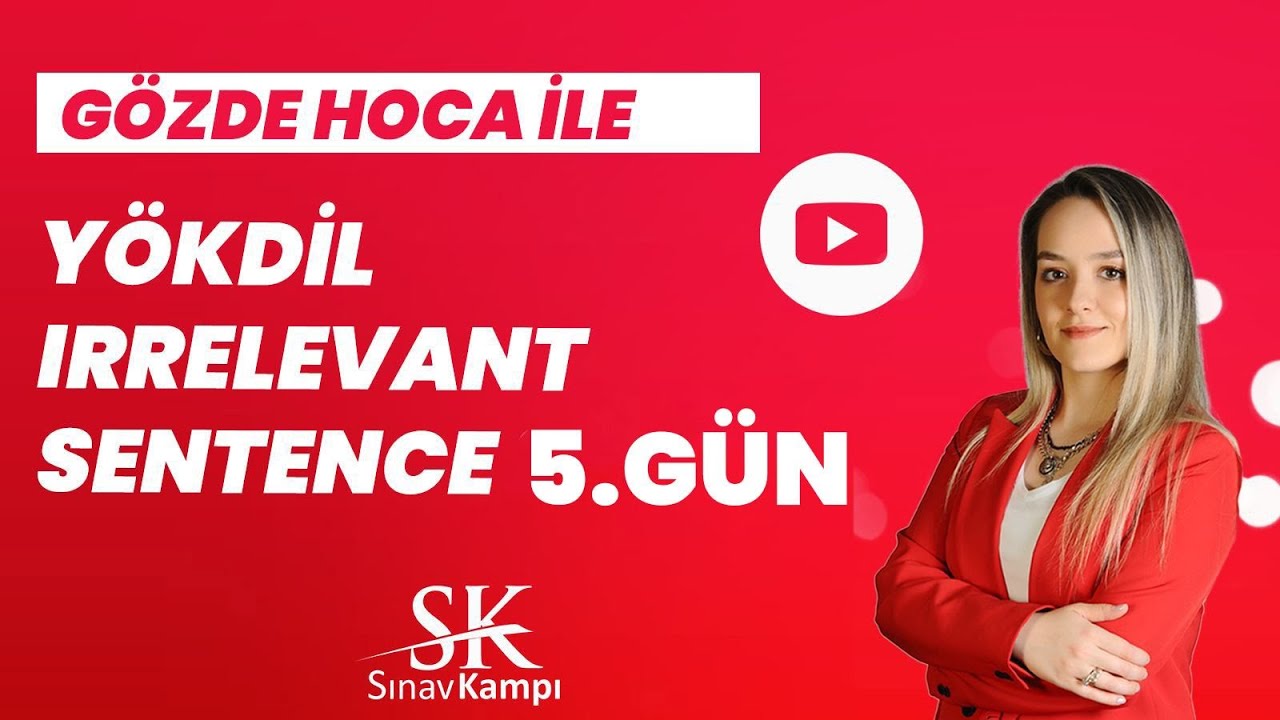 GÖZDE HOCA İLE IRRELEVANT SENTENCE CHALLENGE 5.GÜN I 2023 MART YÖKDİL SAĞLIK
