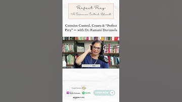 Coercive Control, Courts & “Perfect Prey” — with Dr  Ramani Durvasula