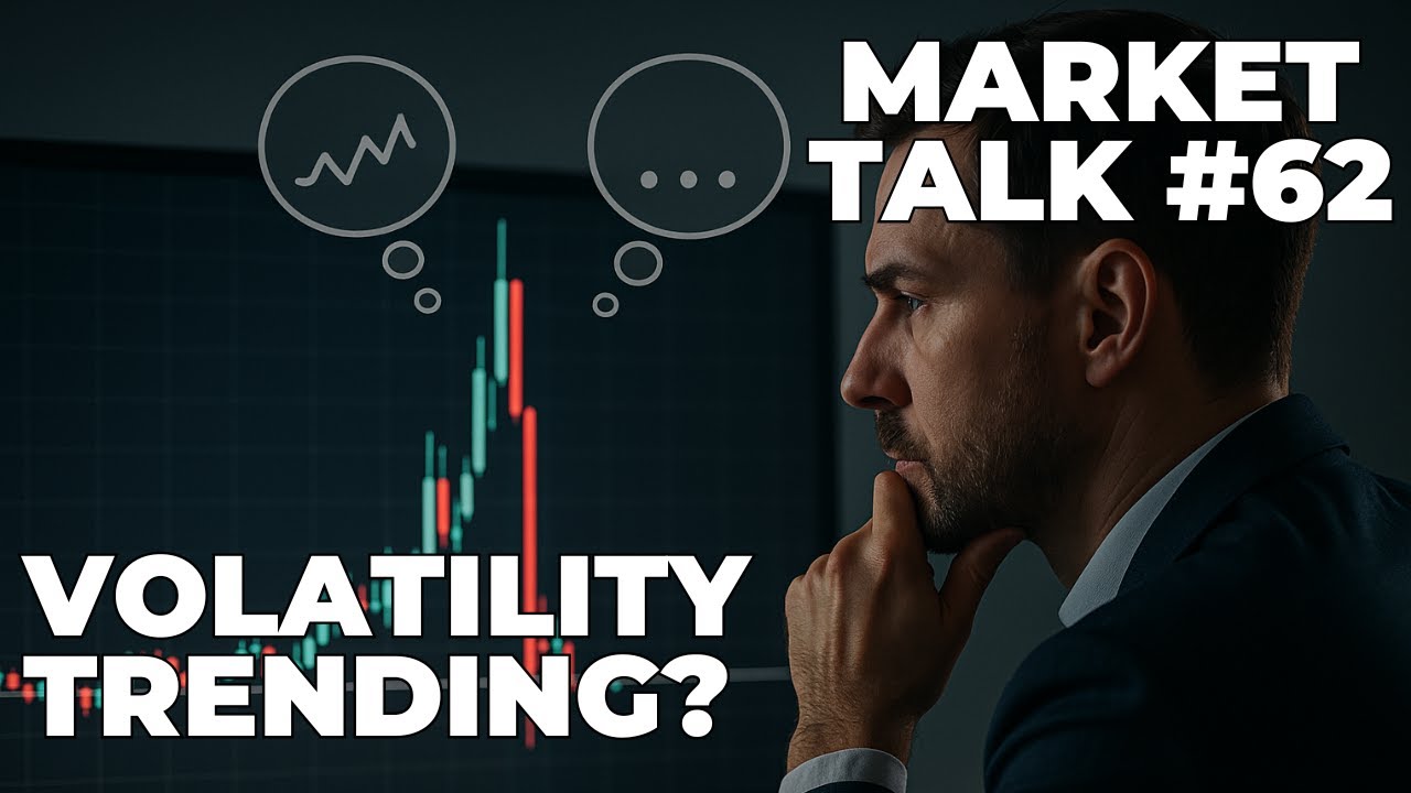 Market Talk #62 - Was it a one-off in volatility OR is volatility about to trend higher?