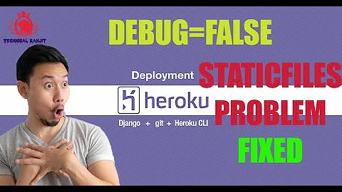 Django Project deployment on heroku || Staticfiles 504 Error  100% fixed 2020 || -Technical Ranjit