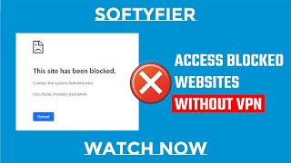 how to open blocked websites | unblock website without vpn | softyfier