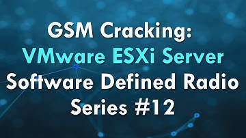GSM Cracking: VMware ESXi Server - Software Defined Radio Series #12