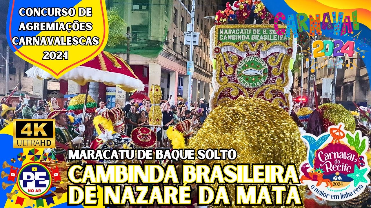 CARNAVAL 2024 MARACATU D BAQUE SOLTO CAMBINDA BRASILEIRA NAZARÉ DA MATA CONCURSO DE AGREMIAÇÕES 2024