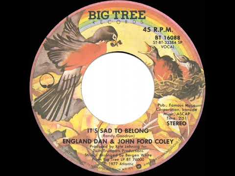 1977 HITS ARCHIVE: It’s Sad To Belong - England Dan & John Ford Coley (stereo 45--#1 A/C)
