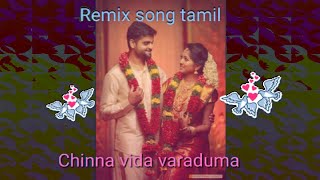 Chinna veeda varatuma|சின்ன வீடா வரட்டுமா|Tamil remix song|Item remix song|Full Hd video|