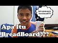 Apa Itu BreadBoard ???