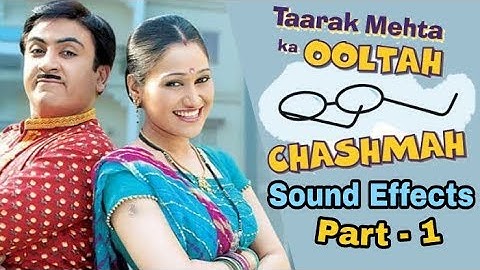 Taarak Mehta Ka Ooltah Chashmah Sound Effects | तारक मेहता का उल्टा चश्मा