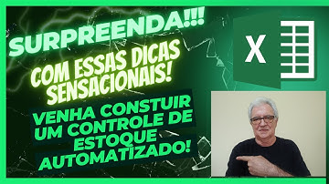 "Construa um Controle de Estoque de Mercadorias no Excel Automatizado e Funcional!"