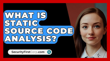 What Is Static Source Code Analysis? - SecurityFirstCorp.com