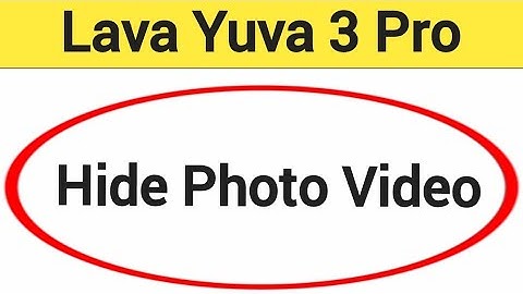 HOW TO HIDE PHOTO VIDEO, Photo and video chhipaye, Lava Yuva 3 pro me photo hide kaise kare