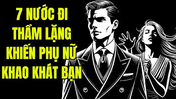 7 Chiêu Thức Tối Thượng Khiến Nàng Không Thể Ngừng Nghĩ Về Bạn | Sống Khắc Kỷ