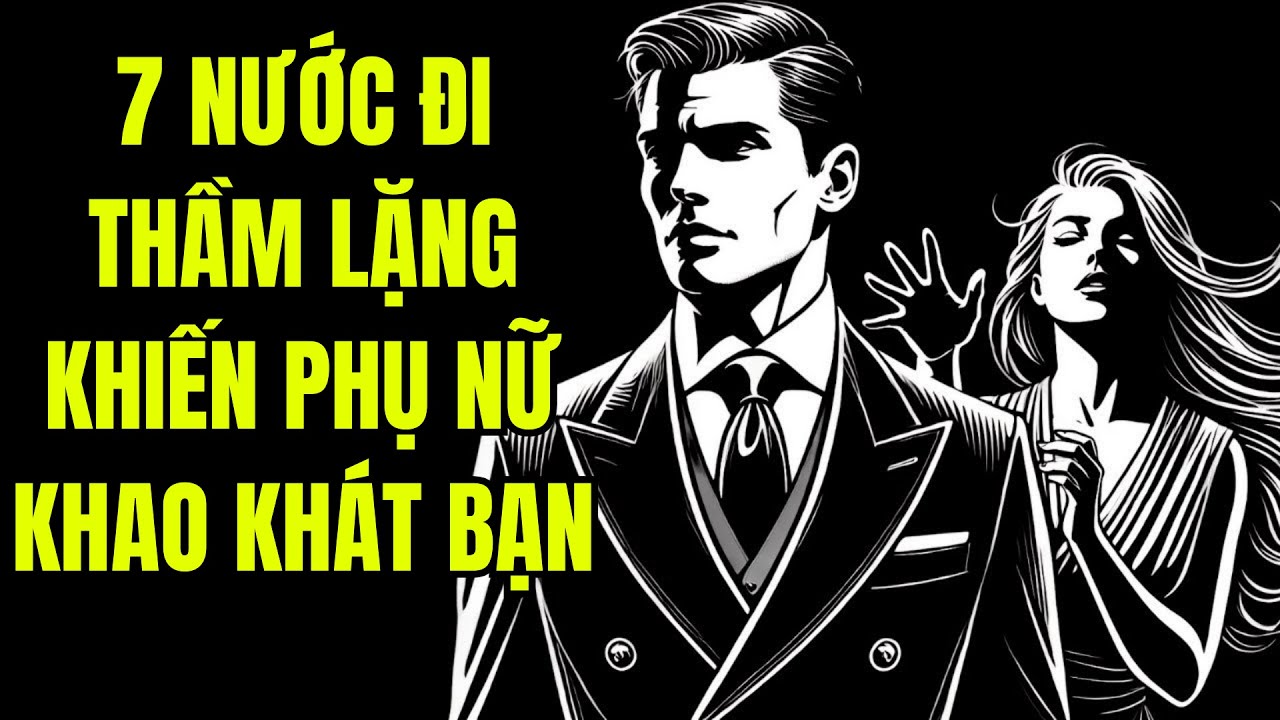 7 Chiêu Thức Tối Thượng Khiến Nàng Không Thể Ngừng Nghĩ Về Bạn | Sống Khắc Kỷ