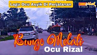 Lagu ocu asik di perjalanan - Ocu Rizal Bungo Melati