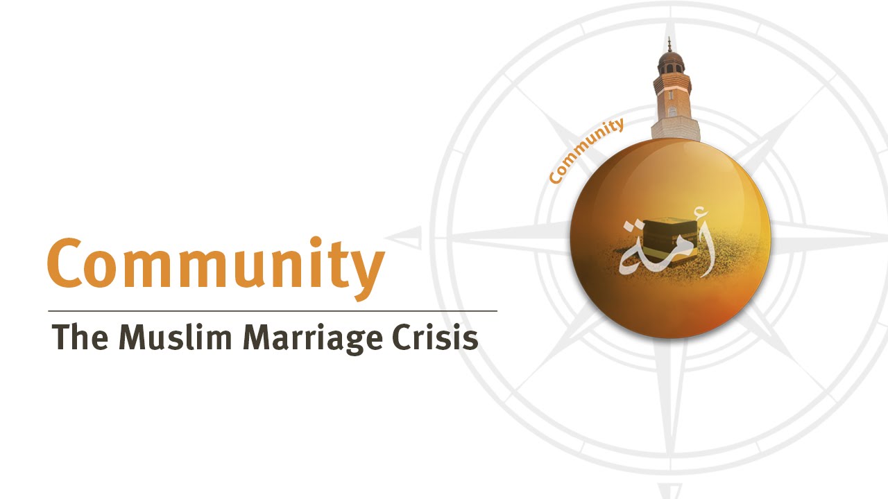 The Muslim Marriage Crisis - YouTube