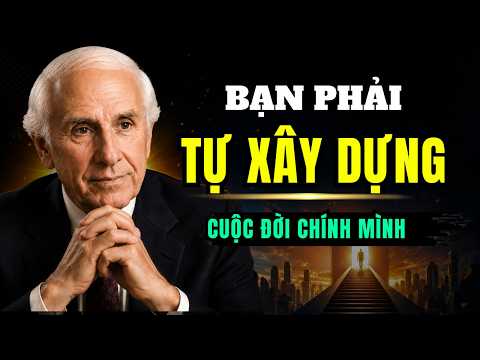 Không Ai Có Thể Xây Dựng Cuộc Đời Bạn Ngoài Chính Bạn