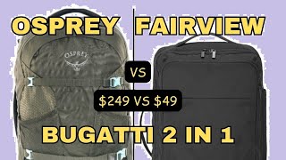 OSPREY Fairview/Farpoint BACKPACK 🧳 vs BUGATTI 2 in 1 Duffle - Review & Comparison $249 vs $49