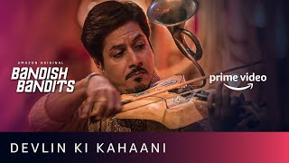 Devlin Ki Kahaani Bandish Bandits Amit Mistry Amazon Original Watch Now