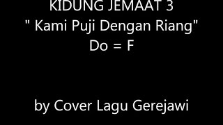 KIDUNG JEMAAT 3 Kami Puji Dengan Riang (Joyful, Joyful, We Adore Thee)