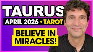 Taurus: Belive in Miracles! • April 2026 Monthly Tarot Net Worth