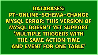pt-online-schema-change MySQL Error: This version of MySQL doesn't yet support 'multiple...