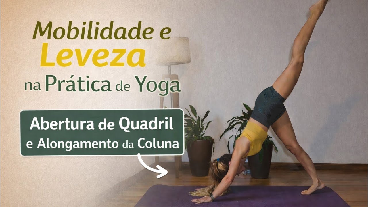 Mobilidade e Leveza na Prática de Yoga | Abertura de Quadril e Alonga  Coluna - Júlia Favarin Yoga