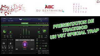 PRESENTATION DE TRACKGOD UN VST SPECIAL TRAP