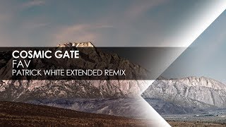 Смотреть клип Cosmic Gate - Fav (Patrick White Extended Remix)